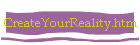 CreateYourReality.htm